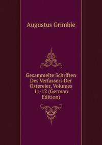 Gesammelte Schriften Des Verfassers Der Ostereier, Volumes 11-12 (German Edition)