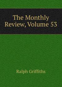 The Monthly Review, Volume 53