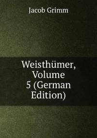 Weisthumer, Volume 5 (German Edition)