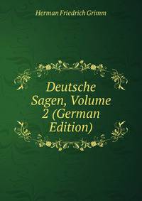 Deutsche Sagen, Volume 2 (German Edition)