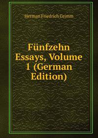 Funfzehn Essays, Volume 1 (German Edition)
