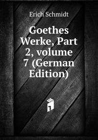 Goethes Werke, Part 2, volume 7 (German Edition)