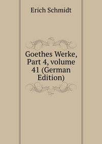 Goethes Werke, Part 4, volume 41 (German Edition)