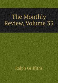 The Monthly Review, Volume 33
