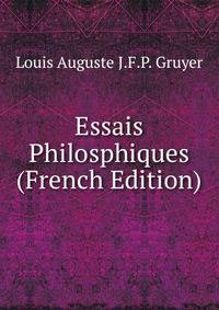 Essais Philosphiques (French Edition)