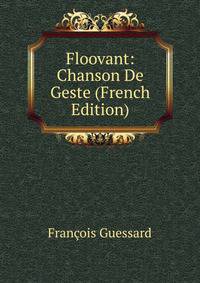 Floovant: Chanson De Geste (French Edition)