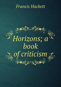 Horizons; a book of criticism