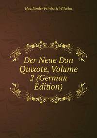Der Neue Don Quixote, Volume 2 (German Edition)