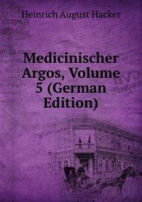 Medicinischer Argos, Volume 5 (German Edition)