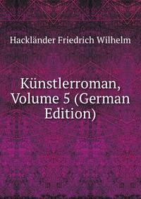 Kunstlerroman, Volume 5 (German Edition)