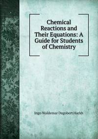 Chemical Reactions and Their Equations: A Guide for Students of Chemistry