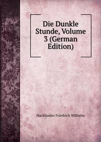 Die Dunkle Stunde, Volume 3 (German Edition)