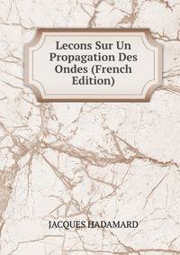Lecons Sur Un Propagation Des Ondes (French Edition)