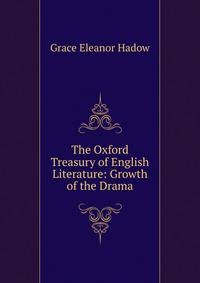 The Oxford Treasury of English Literature: Growth of the Drama