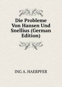 Die Probleme Von Hansen Und Snellius (German Edition)