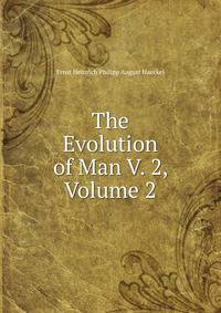 The Evolution of Man V. 2, Volume 2