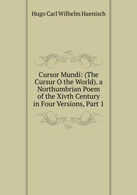 Cursor Mundi: (The Cursur O the World). a Northumbrian Poem of the Xivth Century in Four Versions, Part 1