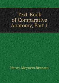 Text-Book of Comparative Anatomy, Part 1