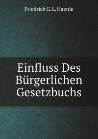 Einfluss Des Burgerlichen Gesetzbuchs Auf Die Strafrechtliche.Behandlung Des Notstands, Sowie Philosophische Fragen Des Nothstandsrechts. . (German Edition)