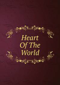 Heart Of The World
