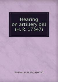 Hearing on artillery bill (H. R. 17347)