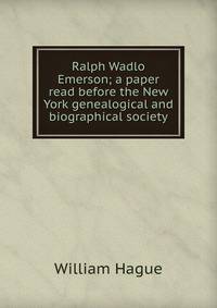 Ralph Wadlo Emerson; a paper read before the New York genealogical and biographical society