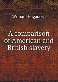 A comparison of American and British slavery