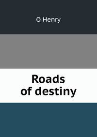 Roads of destiny