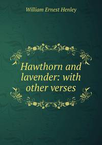 Hawthorn and lavender: with other verses