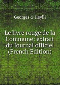 Le livre rouge de la Commune: extrait du Journal officiel (French Edition)