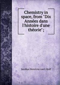 Chemistry in space, from "Dix Ann?es dans l'histoire d'une th?orie";
