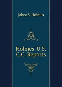 Holmes' U.S.C.C. Reports