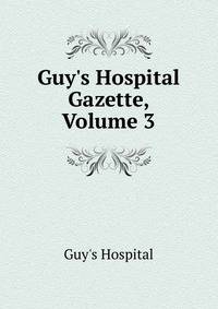 Guy's Hospital Gazette, Volume 3