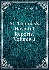 St. Thomas's Hospital Reports, Volume 4