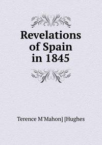 Revelations of Spain in 1845