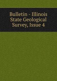 Bulletin - Illinois State Geological Survey, Issue 4