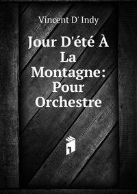 Jour D'?t? ? La Montagne: Pour Orchestre