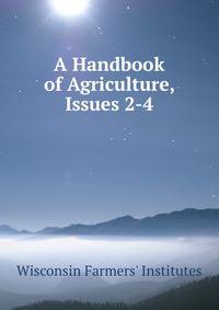 A Handbook of Agriculture, Issues 2-4