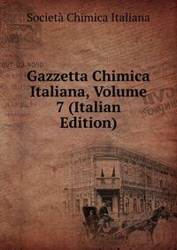 Gazzetta Chimica Italiana, Volume 7 (Italian Edition)