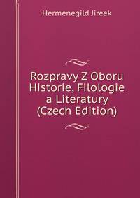 Rozpravy Z Oboru Historie, Filologie a Literatury (Czech Edition)