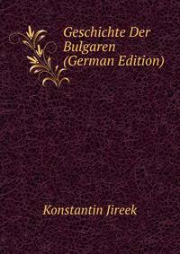 Geschichte Der Bulgaren (German Edition)