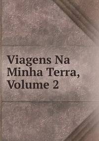 Viagens Na Minha Terra, Volume 2