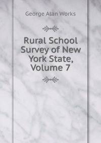 Rural School Survey of New York State, Volume 7