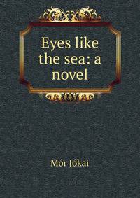 Eyes like the sea: a novel