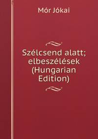 Szelcsend alatt; elbeszelesek (Hungarian Edition)