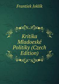 Kritika Mladoeske Politiky (Czech Edition)