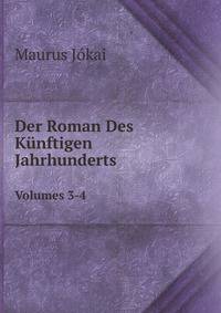 Der Roman Des Kunftigen Jahrhunderts