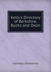 Kelly's Directory of Berkshire, Bucks and Oxon