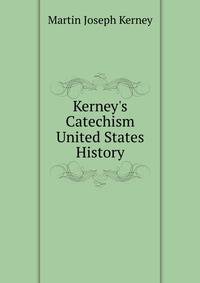 Kerney's Catechism United States History