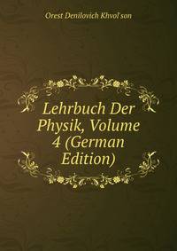 Lehrbuch Der Physik, Volume 4 (German Edition)